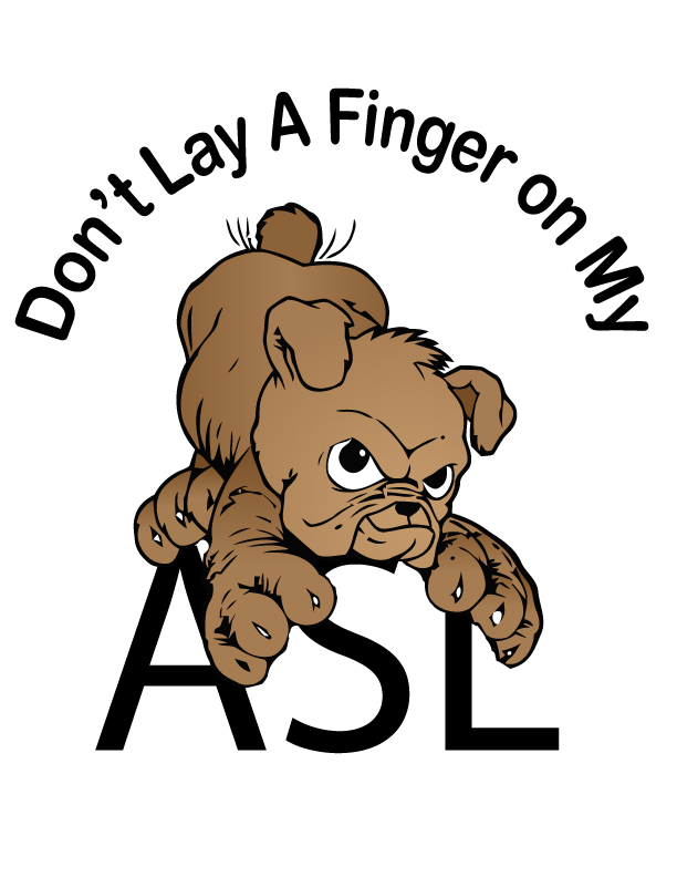 Don't Lay A Finger on My ASL